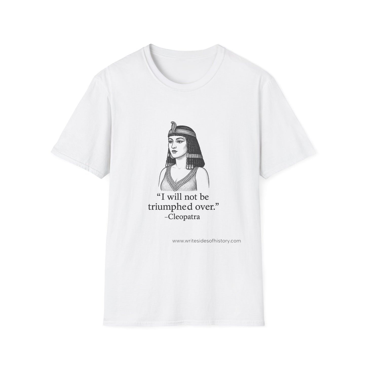 Empowering Cleopatra Quote T-Shirt, Inspirational Tee, Unisex Graphic Shirt, Gift for History Lovers, Feminist Apparel, Motivation Top