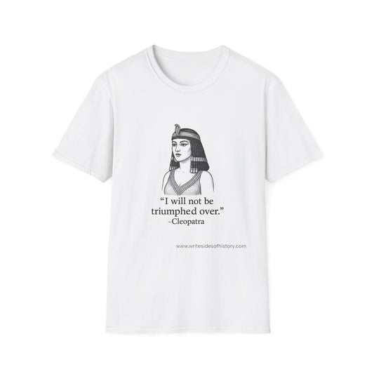 Empowering Cleopatra Quote T-Shirt, Inspirational Tee, Unisex Graphic Shirt, Gift for History Lovers, Feminist Apparel, Motivation Top